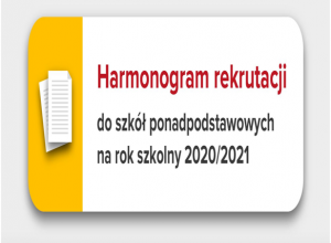Harmonogram rekrutacji do szkół ponadpodstawowych na rok szkolny 2021/22