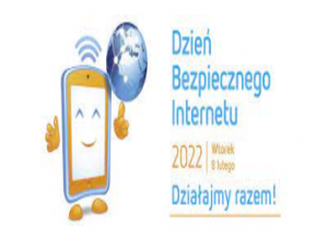 Dzień Bezpiecznego Internetu- 8 lutego 2022 rok