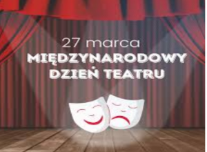 Międzynarodowy Dzień Teatru w naszej szkole